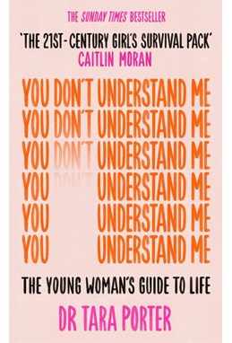 You Don't Understand Me: The Young Woman's Guide to Life (PB) - C-format