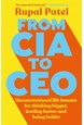 From CIA to CEO: Unconventional Life Lessons for Thinking Bigger, Leading Better and Being Bolder (PB) - B-format