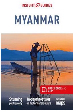 Myanmar, Insight Guide (11th ed. Jan.  2019)