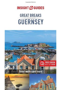 Guernsey Great Breaks, Insight Guide (4th ed. Nov. 20)