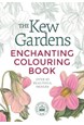 Kew Gardens Enchanting Colouring Book, The