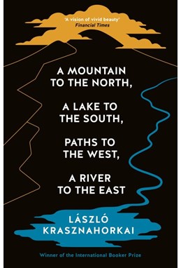 A Mountain to the North, a Lake to the South, Paths to the West, A River to the East (PB)