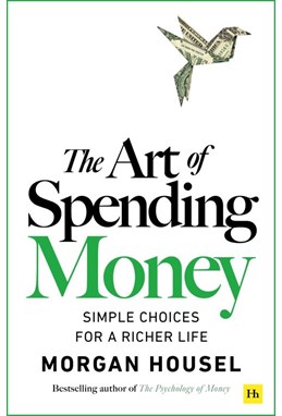Art of Spending Money, The: Simple Choices for a Richer Life  (PB) - C-format