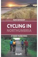 Cycling in Northumbria: 21 hand-picked rides, Bradt Travel Guide 1st ed. Apr. 23)