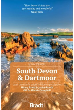 Slow Travel: South Devon & Dartmoor, Bradt Travel Guide (3rd ed. Mar 24)