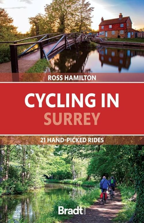 Cycling in Surrey: 21 hand-picked rides, Bradt Travel Guide (1st ed. Feb 24)