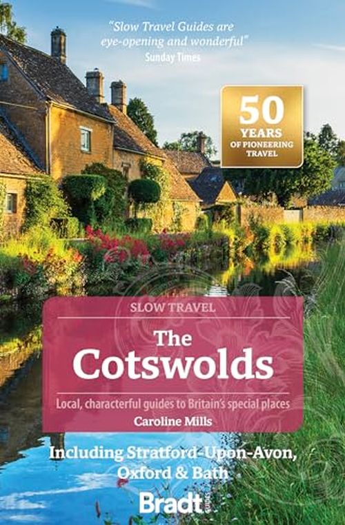 Slow Travel: The Cotswold: Including Stratford-upon-Avon, Oxford & Bath (3rd ed. Apr. 24)