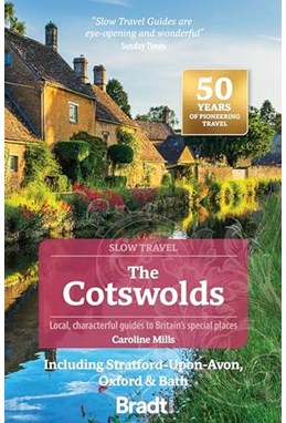 Slow Travel: The Cotswold: Including Stratford-upon-Avon, Oxford & Bath (3rd ed. Apr. 24)