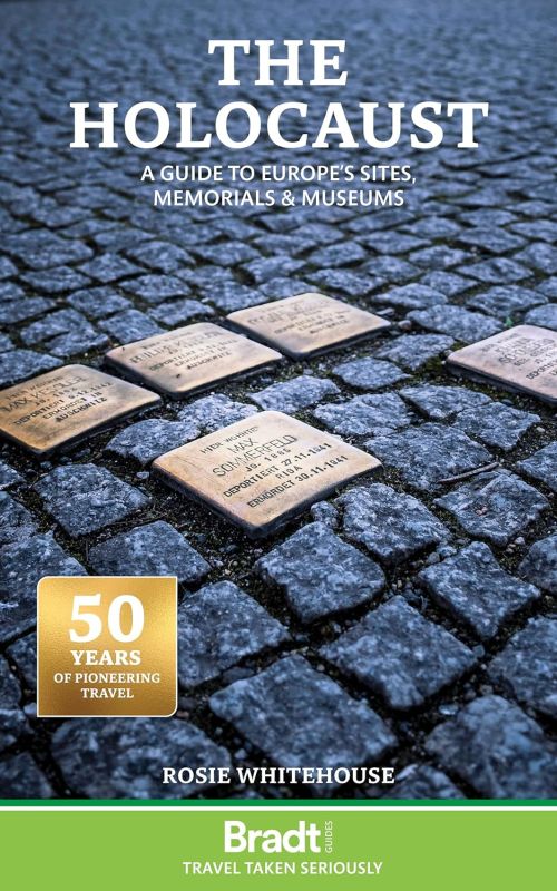 Holocaust, The: A Guide to Europe's Sites, Memorials and Museums, Bradt Travel Guide (Oct 24)