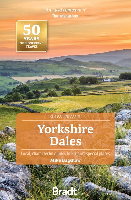 Slow Travel: Yorkshire Dales, Bradt Travel Guide (3rd ed. Jul 24)