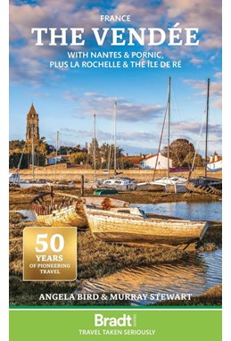 Vendee, The: with Nantes & Pornic, plus La Rochelle & the Ile de Re, Bradt Travel Guide (2nd ed. Sep 24)