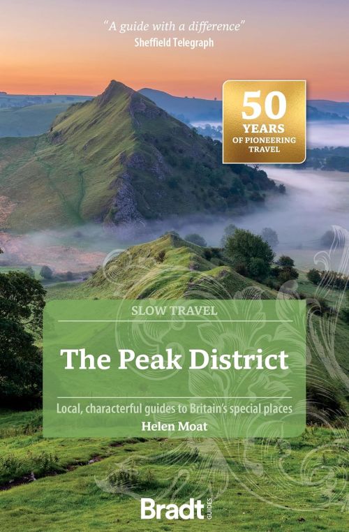 Slow Travel: The Peak District, Bradt Travel Guide (3rd ed. Jul. 25)