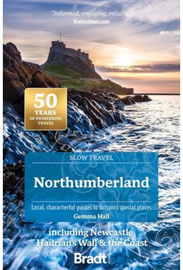 Slow Travel: Northumberland, Bradt Travel Guides (3rd ed. Mar. 25)