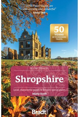 Slow Travel: Shropshire, Bradt Travel Guide (3rd ed. Nov. 2025)