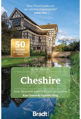Slow Travel: Cheshire, Bradt Travel Guide (2st ed. May 25)