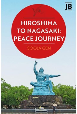 Hiroshima to Nagasaki: Peace Journey