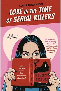 Love in the Time of Serial Killers (PB) - B-format