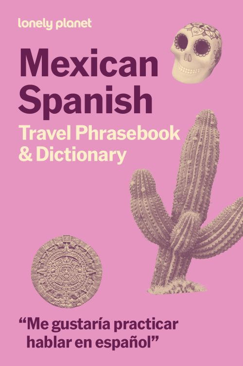 Mexican Spanish Phrasebook & Dictionary, Lonely Planet (7th ed. Sep. 26)