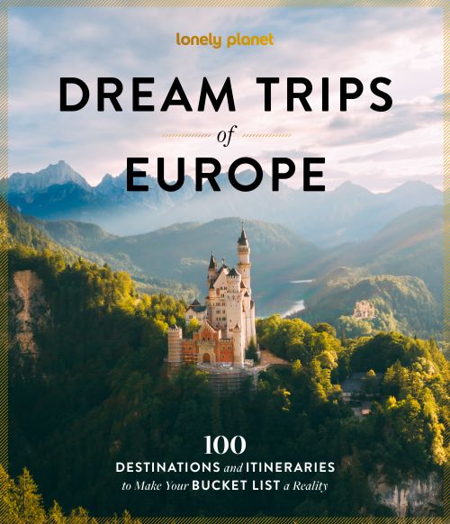 Dream Trips of Europe, Lonely Planet (1st ed. Oct. 26)
