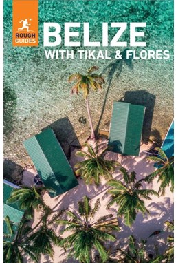 Belize with Tikal & Flores, Rough Guide (8th ed. Sep. 25)