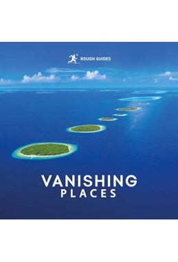 Vanishing Places, Rough Guides (1st ed. Oct. 25)