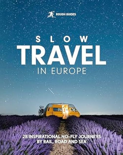 Slow Travel in Europe, Rough Guide (2nd ed. Mar 26)