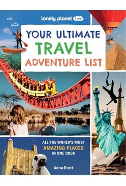 Your Ultimate Travel Adventure List, Lonely Planet Kids (1st ed. Oct. 2024)
