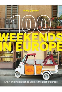 100 Weekends in Europe, Lonely Planet (1st ed. Jan. 25)