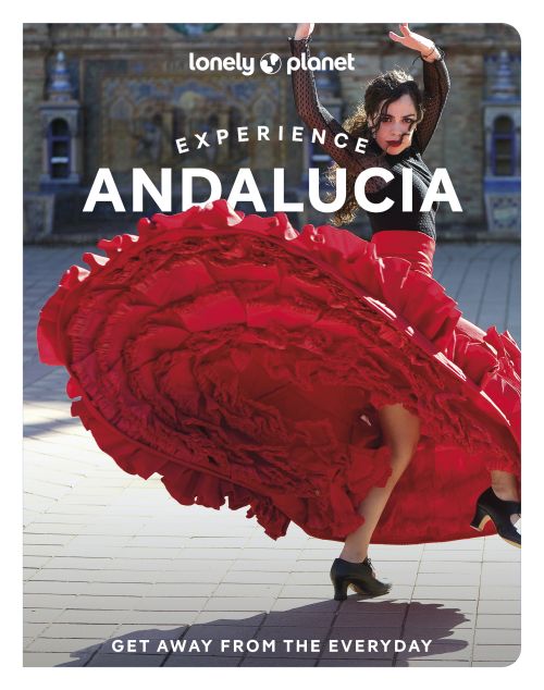 Experience Andalucia, Lonely Planet (2nd ed. Feb. 25)