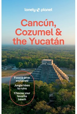 Cancun, Cozumel & the Yucatan, Lonely Planet (11th ed. Oct. 25)