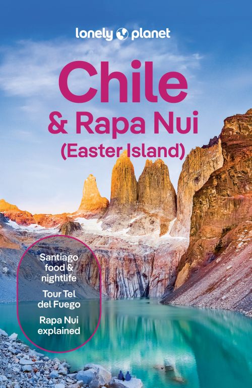 Chile & Rapa Nui (Easter Island), Lonely Planet (13th ed. Oct. 25)