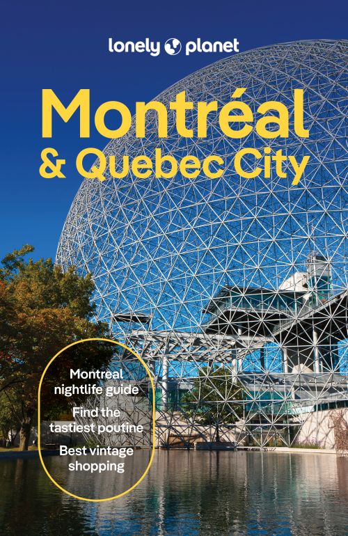 Montreal & Quebec City, Lonely Planet (7th ed. May 26)