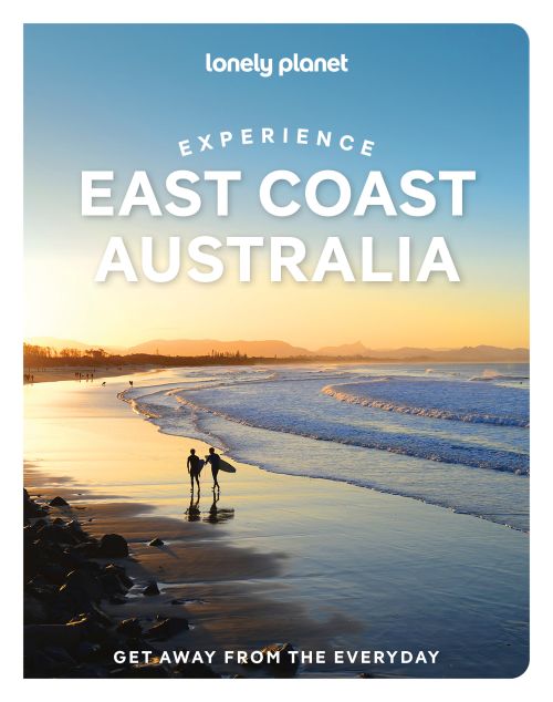Experience East Coast Australia, Lonely Planet (2nd ed. Oct. 26)