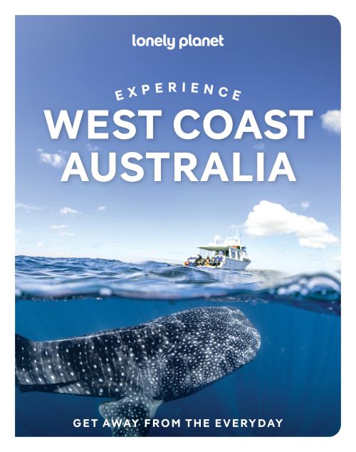 Experience West Coast Australia, Lonely Planet (2nd ed. Oct. 26)