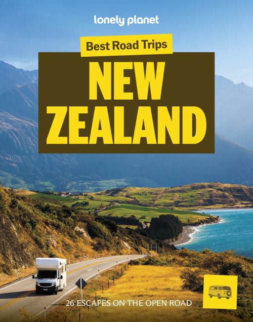 Best Road Trips New Zealand, Lonely Planet (4th ed. Sep. 26)