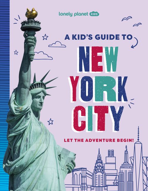 Kid's Guide to New York City, A, Lonely Planet (1st ed. May 25)