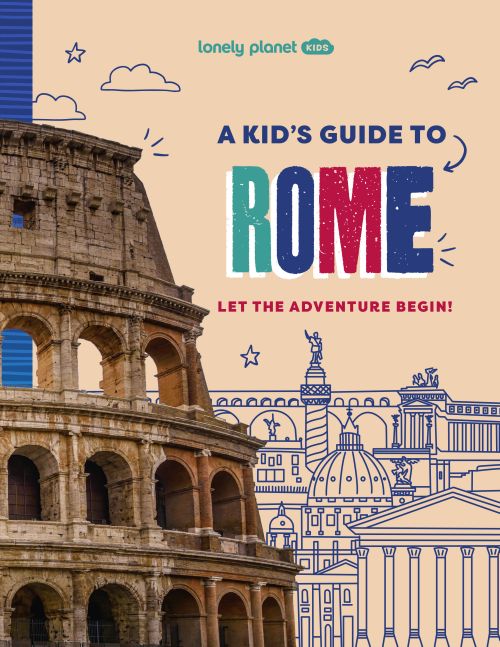Kid's Guide to Rome, A, Lonely Planet (1st ed. May 25)