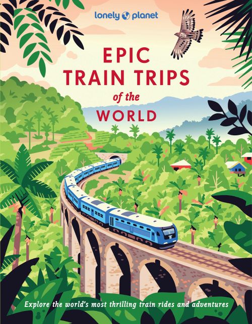 Epic Train Trips of the World, Lonely Planet (HB) (1st ed. Sep. 25)