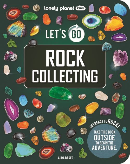 Let's Go Rock Collecting, Lonely Planet Kids (1st ed. Apr. 26)