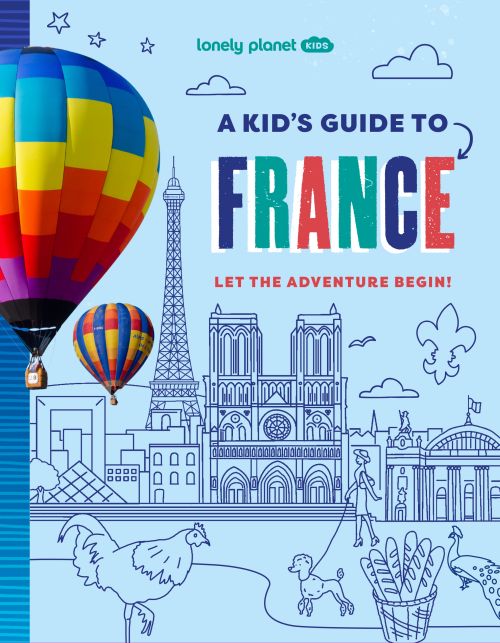 Kid's Guide to France, A, Lonely Planet (1st ed. Sept. 26)
