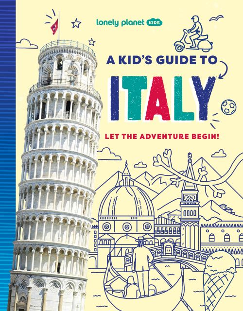Kid's Guide to Italy, Lonely Planet (1st ed. May 26)