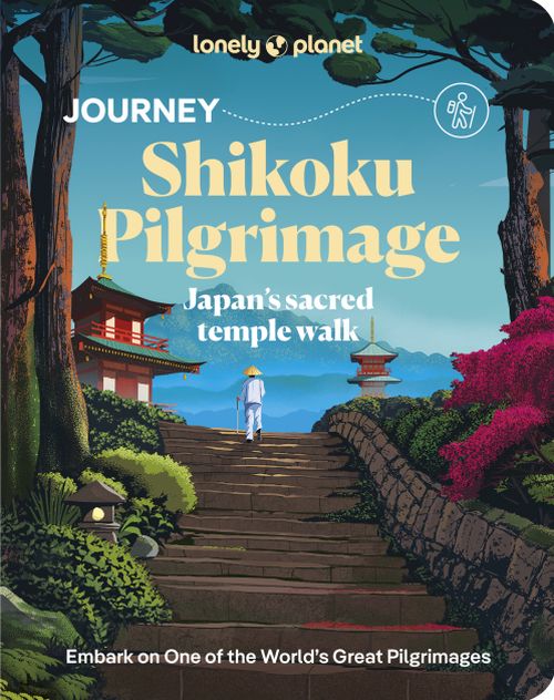 Journey: Shikoku Pilgrimage, Lonely Planet (1st ed. July 26)