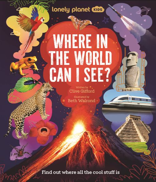 Where in The World Can I See? Lonely Planet Kids (1st ed. July 26)