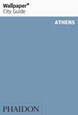 Athens, Wallpaper City Guide (3rd ed. Mar. 20)