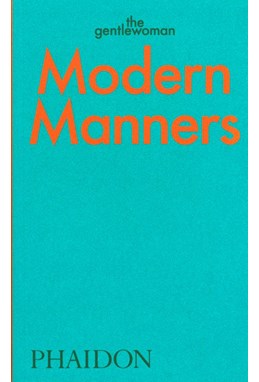 Modern Manners: Instructions for living fabulously well: Instructions for living fabulously well