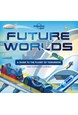 Future Worlds: What will life be like 100 years from now? (1st ed. Oct. 21)
