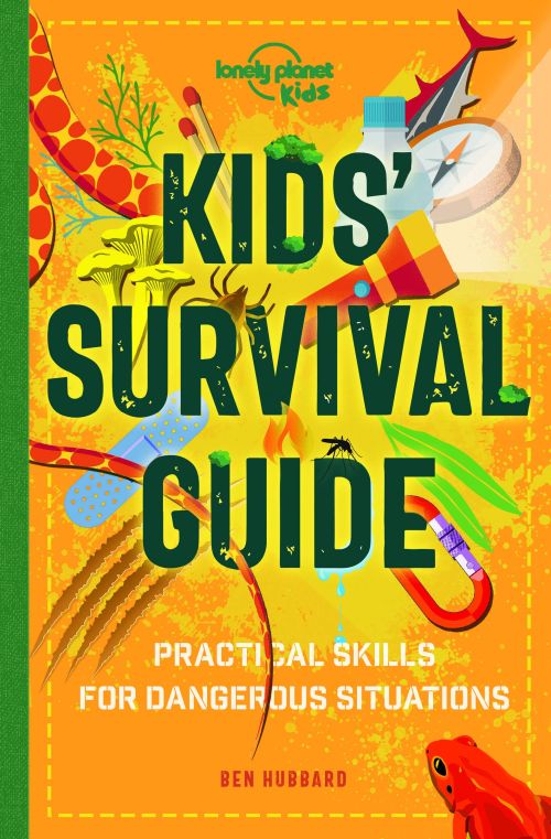 Kids' Survival Guide: Practical Skills for Intense Situations, Lonely Planet (1st ed. Nov. 20)