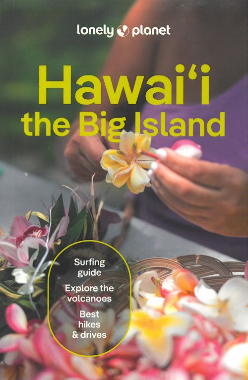 Hawaii: The Big Island, Lonely Planet (6th ed. Aug. 24)