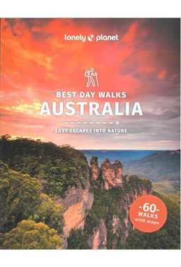 Best Day Walks Australia, Lonely Planet (2nd ed. Sept. 24)