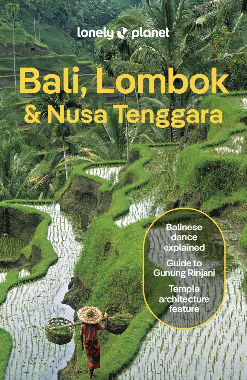 Bali, Lombok & Nusa Tenggara, Lonely Planet (19th ed. July 24)